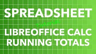 Spreadsheet LibreOffice Calc  Calculate Running Totals [upl. by Eiramlehcar711]