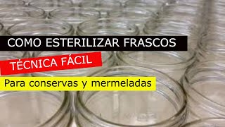 COMO ESTERILIZAR FRASCOS PARA MERMELADAS Y CONSERVAS [upl. by Yart]