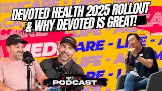 Episode 39 Devoted Health 2025 Rollout amp Why Devoted is Great [upl. by Cocks]