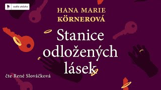 Hana Marie Körnerová  Stanice odložených lásek  Audiokniha [upl. by Kit]