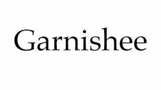 How to Pronounce Garnishee [upl. by Acinod]