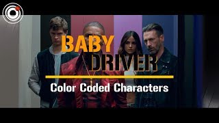 Baby Driver  Color Coded Characters [upl. by Tingley]