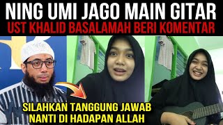 TERNYATA Ning Umi Laila Jago Main Gitar  Begini Komentar Ust Khalid Basalamah [upl. by Noj]