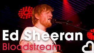 Ed Sheeran  Bloodstream  Heart Live [upl. by Adolf]