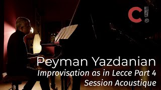 1242 Peyman Yazdanian  Improvisation as in Lecce Part 4 Session Acoustique [upl. by Adrien133]