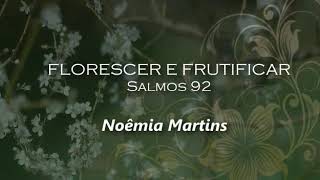 Florescer e Frutificar Noêmia Martins [upl. by Weiser94]