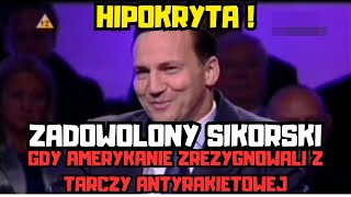 HIPOKRYZJA ZADOWOLONY SIKORSKI GDY AMERYKANIE ZREZYGNOWALI Z TARCZY ANTYRAKIETOWEJ [upl. by Corkhill]