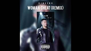 DJ Neeno  Woman Cheat Remix [upl. by Adlev600]