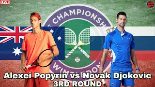 Alexei Popyrin vs NOVAK DJOKOVIC THIRD ROUND WIMBLEDON MENS SINGLES LIVE GAME CAST amp CHAT [upl. by Suchta]