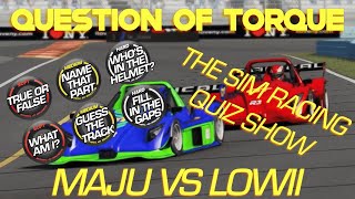 QUESTION OF TORQUE MAJU VS LOWII S2 EP2 [upl. by Binetta]