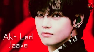 Akh Lad Jaave ft quotKIM TAEHYUNGquot  FMV [upl. by Rauscher413]