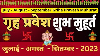 Griha Pravesh Muhurat  July August September Dates 2023 [upl. by Desdee]