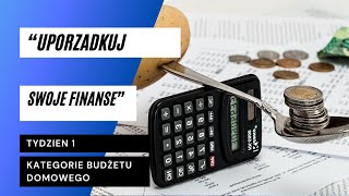 Kategorie budżetu domowego  quotUporządkuj Swoje Finansequot  1 tydzień kursu [upl. by Neveda270]