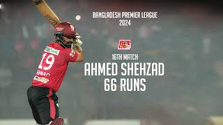 Ahmed Shehzads 66 Runs Against Sylhet Strikers  16th Match  Season 10  BPL 2024 [upl. by Mccready445]