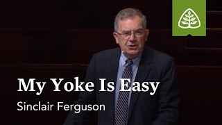 Sinclair Ferguson My Yoke Is Easy [upl. by Yhtir]