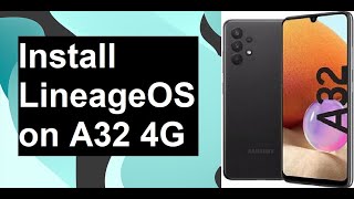 Tutorial  How to install LineageOS 20Android13 GSI rom for Samsung Galaxy A32 4G [upl. by Kyrstin]