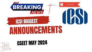 Urgent Announcement by ICSI  CSEET May 2024 Exams  Don’t skip [upl. by Nannahs]