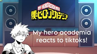 Mha reacts to tiktoks [upl. by Cirilla572]