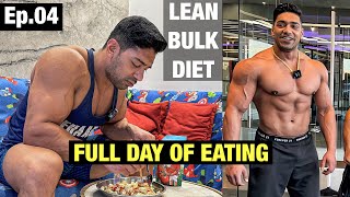 Full Day Of Eating For Lean Bulk amp Muscle Gain  My Diet  Ep04 [upl. by Maurene393]