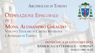 15 GENNAIO 2023  ORE 1445  Ordinazione episcopale di SER Mons Alessandro Giraudo [upl. by Knoll]