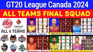 GT20 League 2024  All Teams Final Squad  GT20 Canada 2024 All Team squad  Global T20 Canada 2024 [upl. by Brodench]