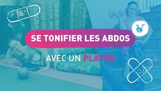 FR Faire du sport avec un plâtre  Les Abdos [upl. by Snider]