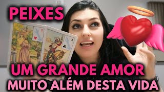 ♓ PEIXES 💝👀 UM GRANDE AMOR MUITO ALÉM DESTA VIDA [upl. by Prevot190]