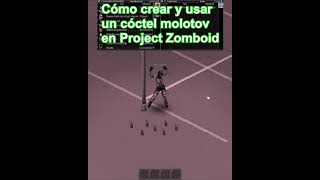 Molotov Como crear y usar un cóctel molotov en Project Zomboid [upl. by Nidia549]