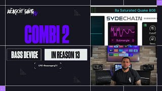 Creating a Custom Bass Combinator 2 Device in Reason 13  Unlock INSANE Bass  Free Sydechain Device [upl. by Adan]