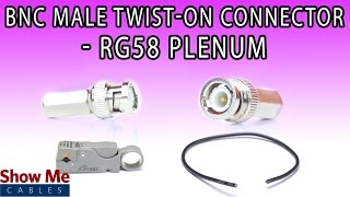 BNC Male TwistOn Connector For RG58 Plenum  Perfect For DIY Installs [upl. by Layman974]