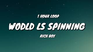 Rich Boy  World Is Spinning 1 HOUR LOOP Tiktok song [upl. by Apple279]