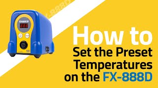 Hakko FX888D Soldering Station by American Hakko — How To Set the Preset Temperatures [upl. by Anivlac188]