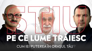 ȘTIU PE CE LUME TRĂIESC 3 aprilie 2024 Cum iei puterea în orașul tău [upl. by Brenan]