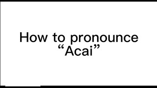 How to Pronounce “Açaí” [upl. by Orfinger]