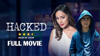 Hacked  Hindi Full Movie  Hina Khan Rohan Shah Mohit Malhotra [upl. by Allain]