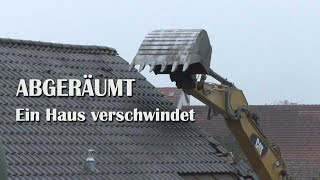 Abgeräumt  Ein Haus verschwindet [upl. by Reeta]