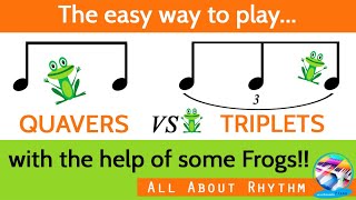 The easy way to play Quavers vs Triplets  with the help of some Frogs [upl. by Aracot]