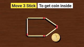 Move only 3 stick to get the coin inside  Tricky Matchstick Puzzles with Answer [upl. by Juanne545]