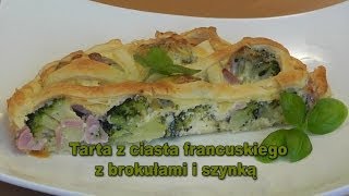 Tarta z ciasta francuskiego z brokułem i szynką  Smakkujawpl HD [upl. by Northrup]