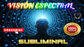 Visión Espectral Subliminal 2024 [upl. by Niwrehs42]