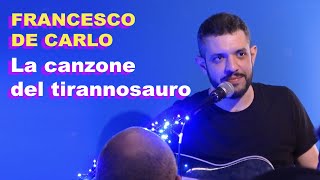 Francesco De Carlo  La canzone del tirannosauro [upl. by Lyrad595]