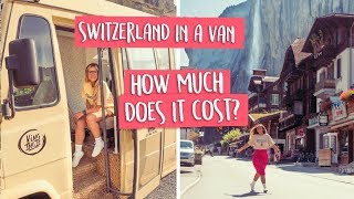 Van life SWITZERLAND  Is it EXPENSIVE [upl. by Jariah256]