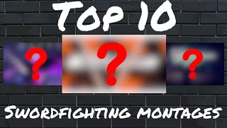 TOP 10 SWORD FIGHTING MONTAGES OF ALL TIME  Roblox Sword Fighting [upl. by Alisha]