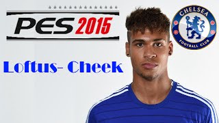 LoftusCheek CHELSEA FC ENGLAND U21 PES 2015 FACE [upl. by Lorrad625]