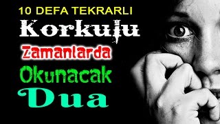 KORKULU ZAMANLARDA OKUNACAK DUA [upl. by Bunting344]