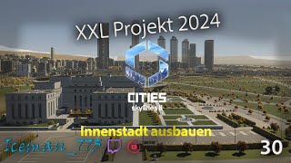 Cities Skylines II  XXL Projekt 2024  Teil 030 Innenstadt ausbauen citiesskylines [upl. by Erolyat]