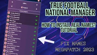 TRUE FOOTBALL NATIONAL MANAGER HOW TO INSTALL REAL NAMES  TUTORIAL  MEGAPATCH 2023 [upl. by Rance490]