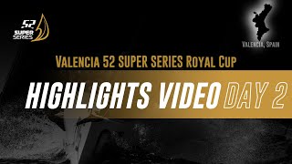 Highlights Day 2  VALENCIA 52 SUPER SERIES ROYAL CUP 2024 [upl. by Anelem]