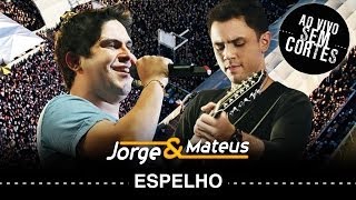 Jorge amp Mateus  Espelho  DVD Ao Vivo Sem Cortes  Clipe Oficial [upl. by Trey]