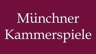 How to Pronounce Münchner Kammerspiele Munich Chamber Games Correctly in German [upl. by Elata976]